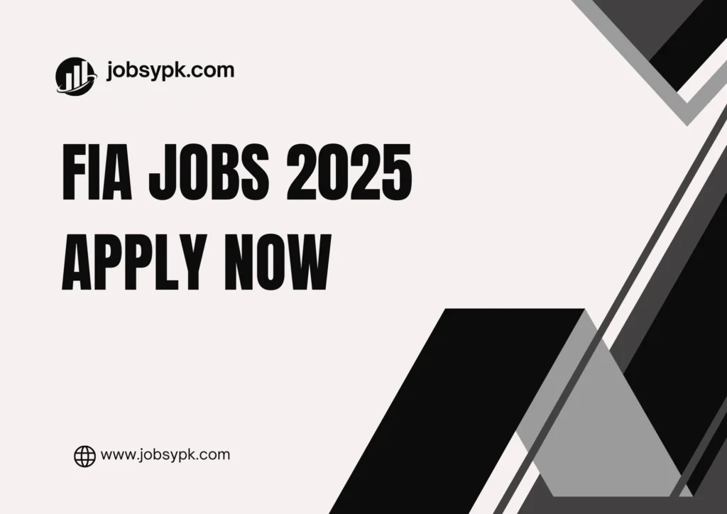 FIA Jobs 2025-Latest Vacancies & Application Guide